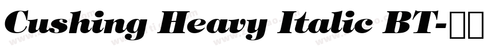 Cushing Heavy Italic BT字体转换